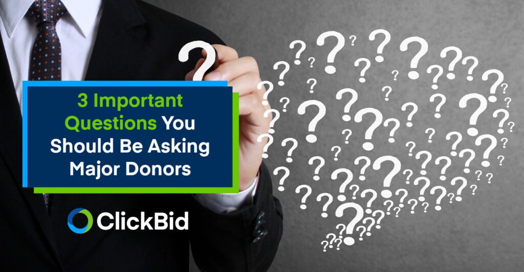In this post, we’ll cover three important questions that you should be asking your major donors.