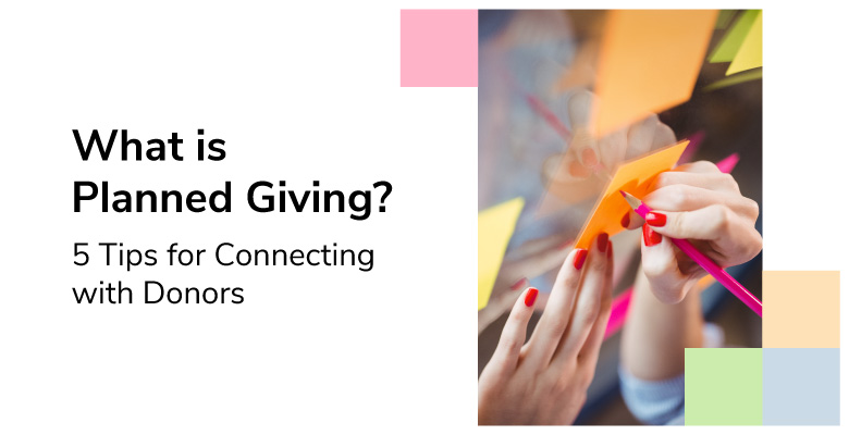 Learn more about how planned giving can be a way to strengthen relationships with donors